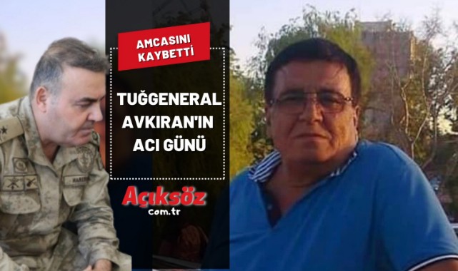 Tuğgeneral Avkıran'ın acı günü;