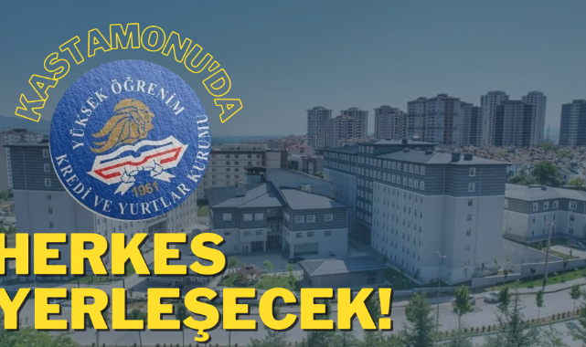 Kastamonu'da KYK'ya başvuranların tamamı yerleşecek;