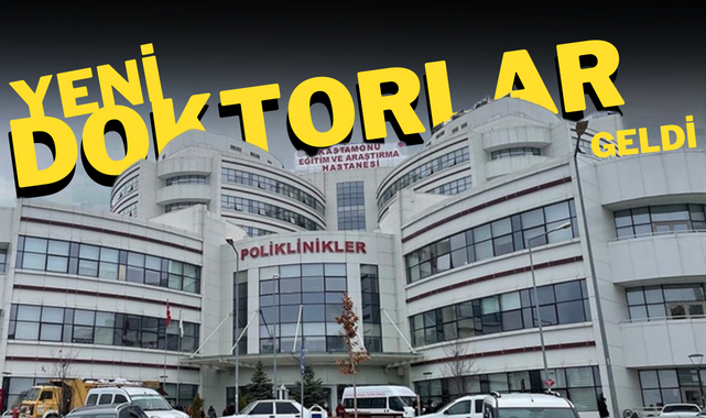 Kastamonu ve İlçelere yeni doktorlar atandı;