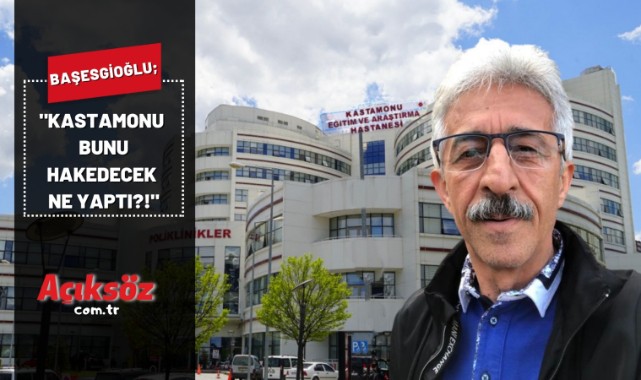 "Kastamonu bunu hak edecek ne yaptı";