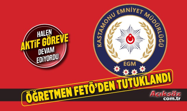 Halen görevde olan öğretmen FETÖ'den tutuklandı;