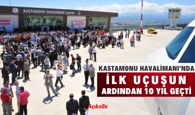 Kastamonu Havalimanı’nda ilk tarifeli uçuşun ardından 10 yıl geçti