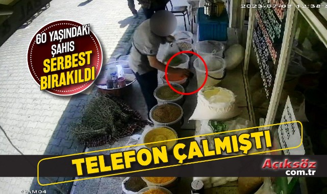 Tezgahtan telefon çalan şahıs serbest bırakıldı;