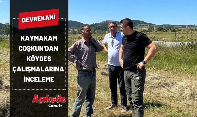 Kaymakam Coşkun'dan, KÖYDES çalışmalarına inceleme;