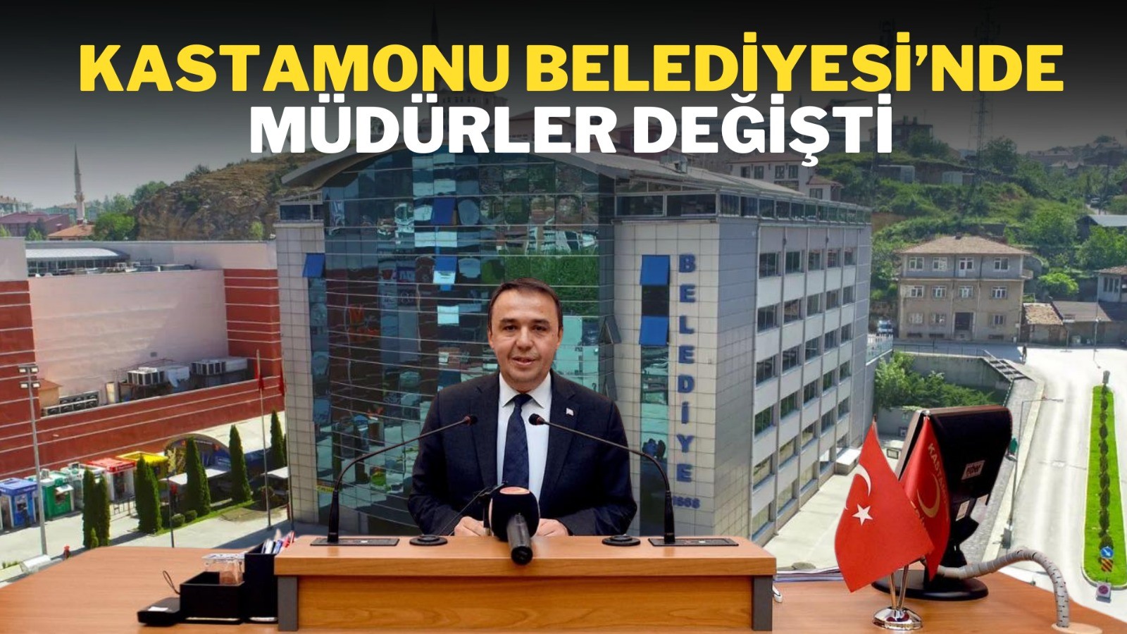 Kastamonu Belediyesi’nde büyük değişim!;