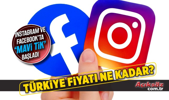 Instagram ve Facebook'ta 'mavi tik' dönemi... İşte Türkiye fiyatı;