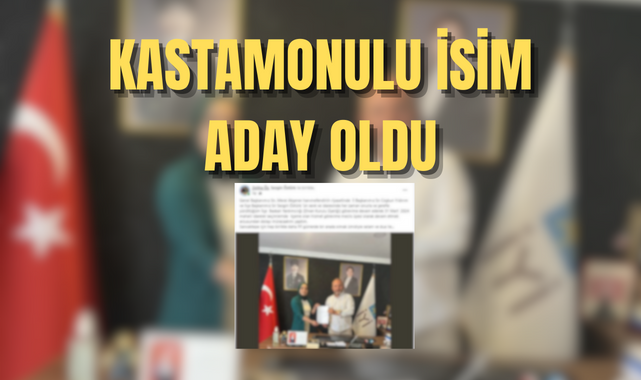 Kastamonulu isim aday oldu;