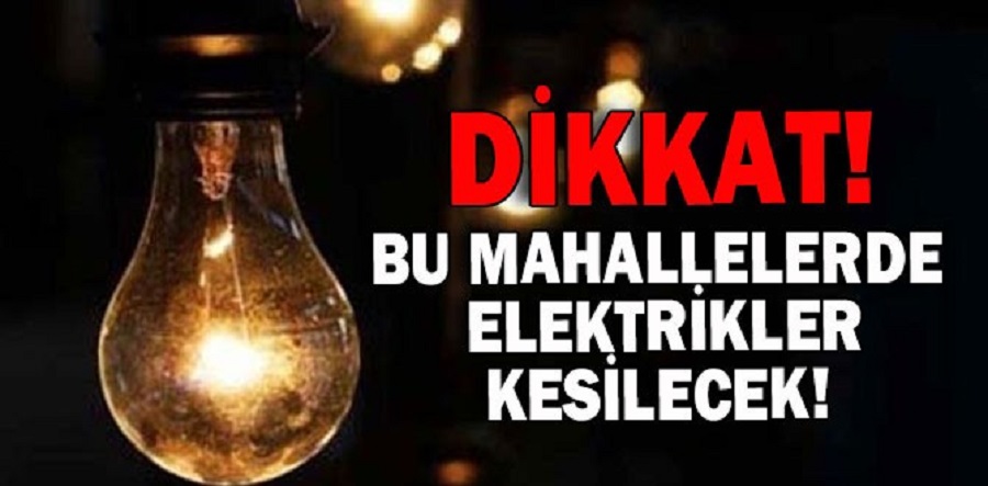 Üç büyük mahallede bu gece elektrik yok!;