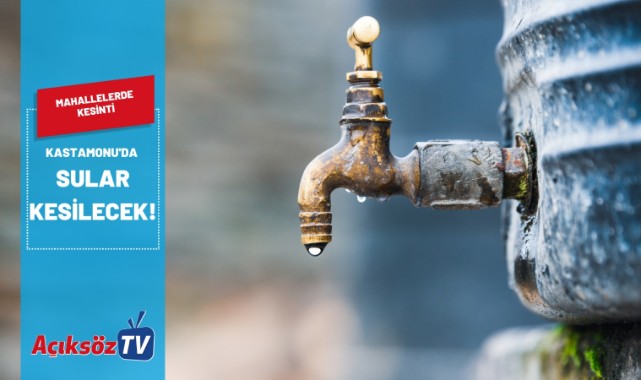 Kastamonu'da sular kesilecek!;