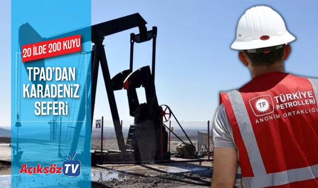 Karadeniz illerinde petrol ve gaz fışkıracak;