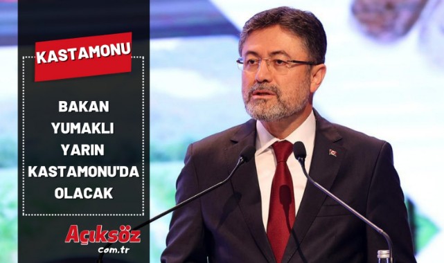 Bakan Yumaklı yarın Kastamonu'da;