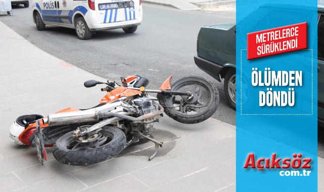 Motosikletle metrelerce sürüklendi;