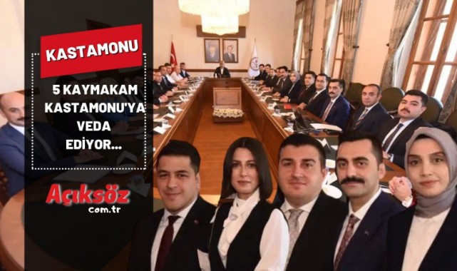 5 kaymakam Kastamonu'ya veda ediyor;