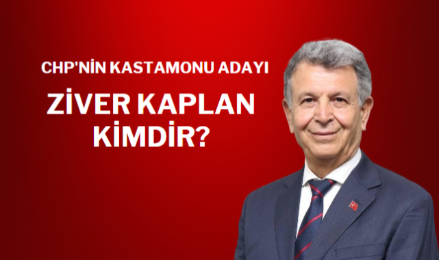 CHP’nin Kastamonu Adayı Ziver Kaplan Kimdir?l Bakanlığa karşı dava kazanmıştı;