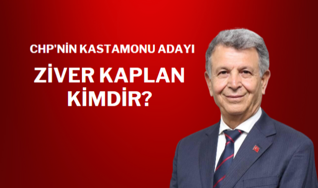 CHP’nin Kastamonu Adayı Ziver Kaplan Kimdir?l Bakanlığa karşı dava kazanmıştı