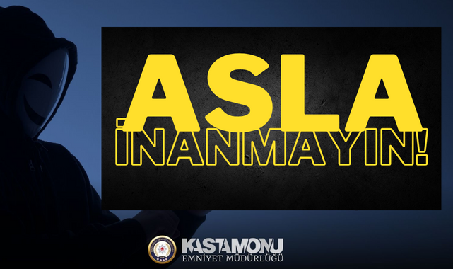 Kastamonu Emniyetinden uyarı!;