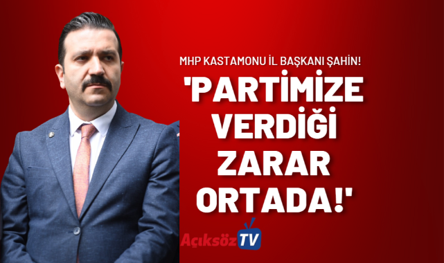 MHP İl Başkanı Şahin'den çok sert seçim değerlendirmesi...;