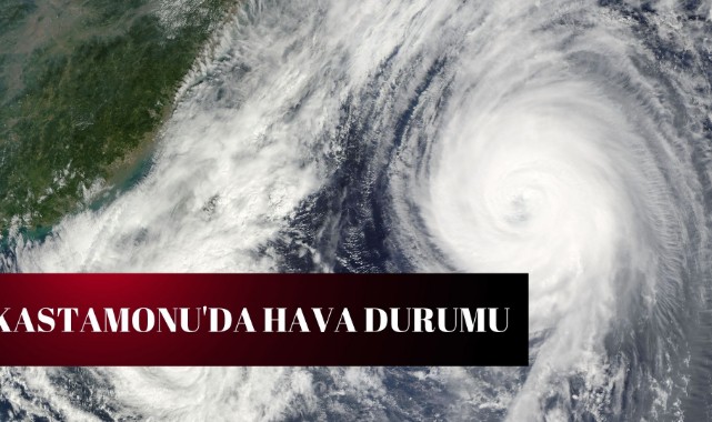 Kastamonu'da Bugün Hava Nasıl ?;