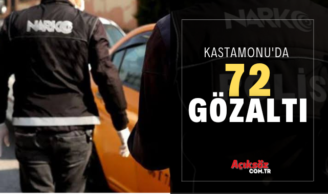 Kastamonu'da uyuşturucu operasyonları;