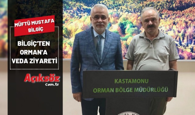 Bilgiç'ten Orman'a veda ziyareti;