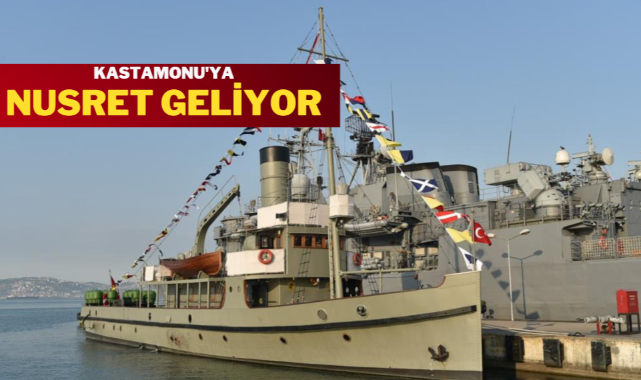 Nusret Gemisi, Cumartesi günü Kastamonu'da;