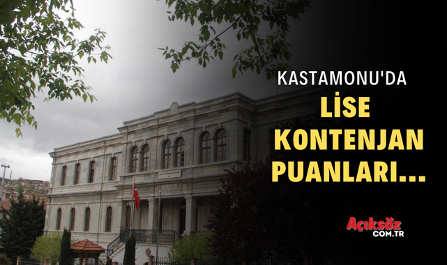 Kastamonu’da hangi lise kaç puanla öğrenci alıyor…;