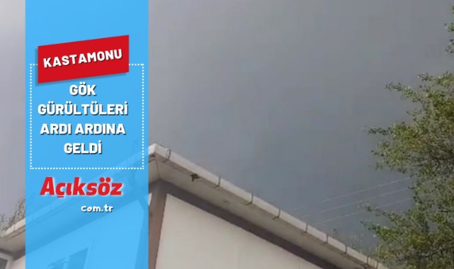 Kastamonu'da gök celallendi;