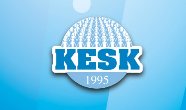KESK: ‘Toplu sözleşme ve grev haktır, vazgeçilemez’;